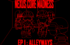 Nexus Core Madness Episode 1: Alleyways