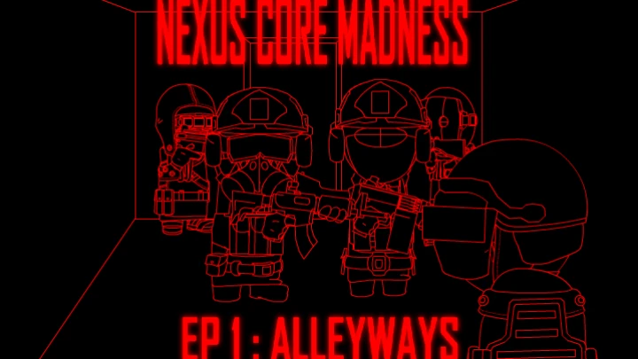 Nexus Core Madness Episode 1: Alleyways