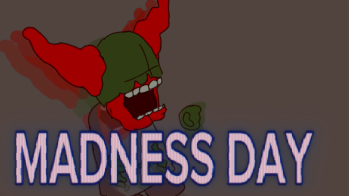 Madness Day