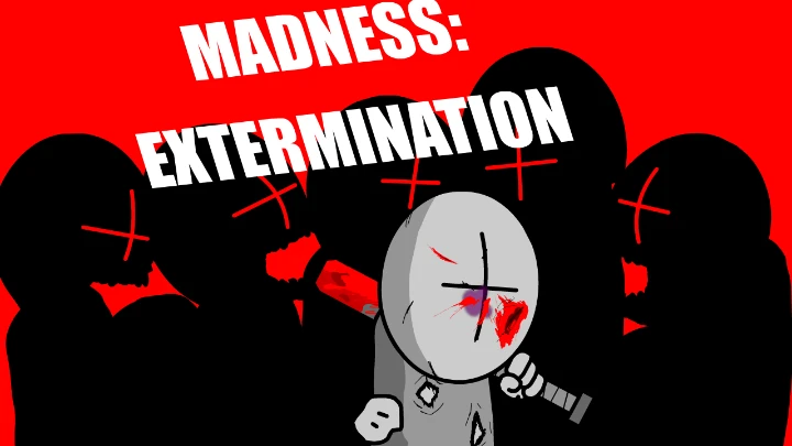 MADNESS: Extermination (Madness Day 2024!)