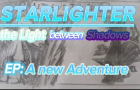 STARLIGHTER:the light between shadows