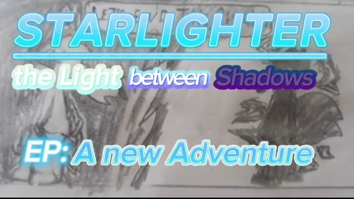 STARLIGHTER:the light between shadows