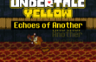 Undertale Yellow - Echoes of Another