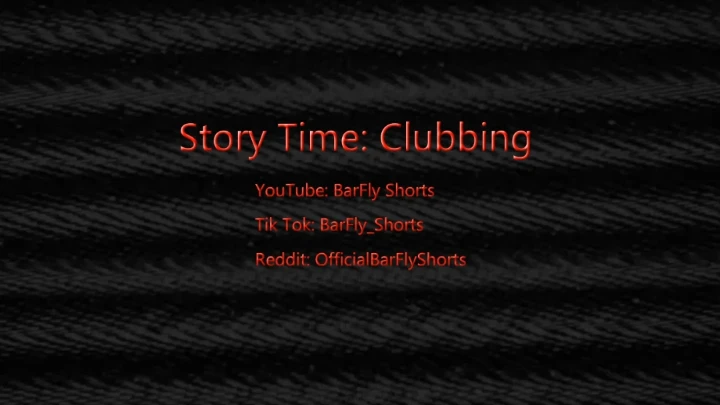 Story Time: Clubbing