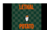 Lethal Potato