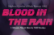 BLOOD IN THE RAIN