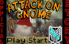 Attack on Gnome-[Attack on Titan parody]