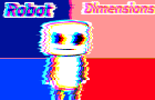 Robot Dimensions (Game Jam Edition)