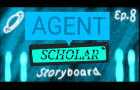 Agent Scholar-Episode 8: The Slingshot Thieves (Animatic)