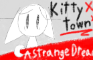 Kittytown 0 - "A Strange Dream"