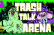 TRASH TALK ARENA