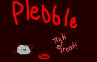 Plebble: Trick or Treat!