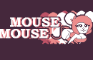 Mouse Mouse