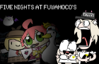 FIVE NIGHTS AT FUWAMOCO&#039;S