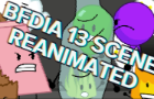 BFDIA 13 SCENE REANIMATED