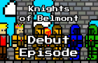 Knights of Belmont: Episode 1