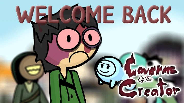 Caverns of the Creator ep 4: Welcome Back