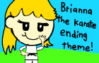 Brianna the karate girl ending theme!