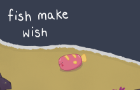 Fish Make Wish