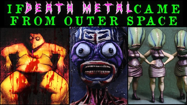 IF DEATH METAL CAME FROM OUTER SPACE