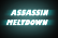 Assassin Meltdown