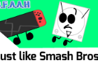 B.F.A.A.H 2 JUST LIKE SMASH BROS