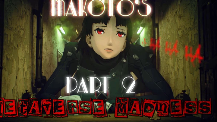 (Part 2) Makoto's Metaverse Madness