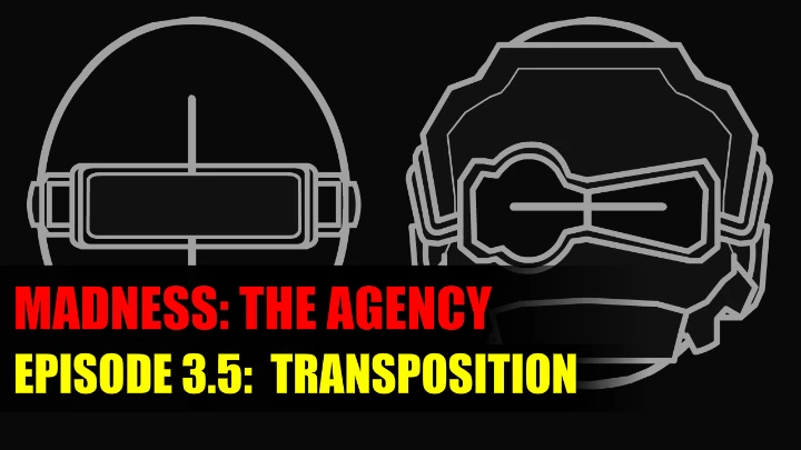 MADNESS: THE AGENCY [Ep3.5]: Transposition (Feat. Lt-Abdelhak)