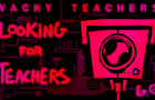 WACKY TEACHERS EP.0 - Looking for Teachers (PILOT)