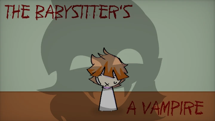 THE BABY SITTER'S A VAMPIRE!