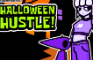 HALLOWEEN HUSTLE!