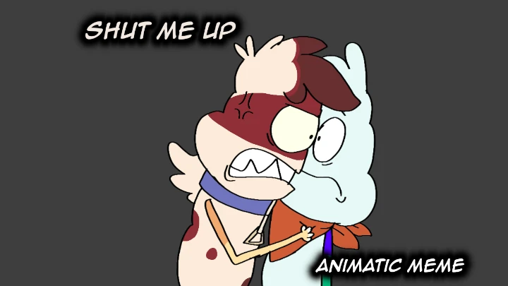 Shut Me Up - Animation meme