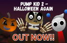 Pump Kid 2 - Halloween Again