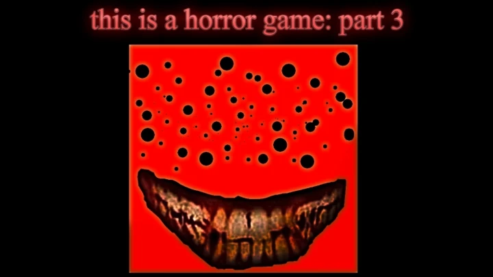 this is a horror game: part 3