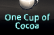 One Cup of Cocoa