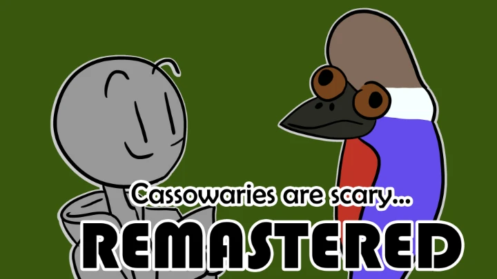 Cassowaries are scary... (REMASTERED)