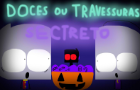 EPSODIO EXTRA - DOCES OU TRAVESSURAS SECRETO