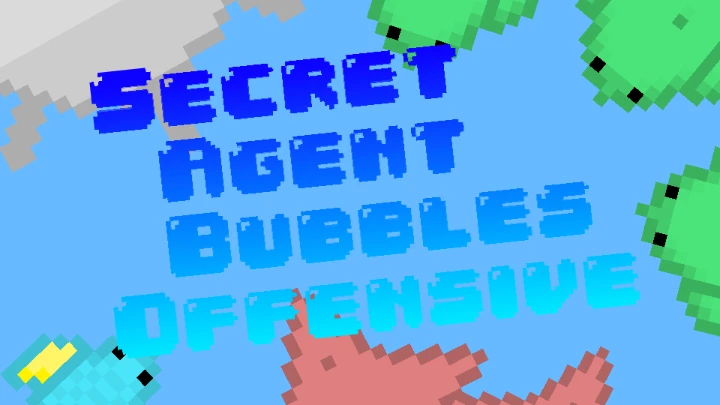 Secret Agent Bubbles Offensive