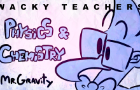 WACKY TEACHERS - Meet the Teachers Ep.1: Mr.Gravity