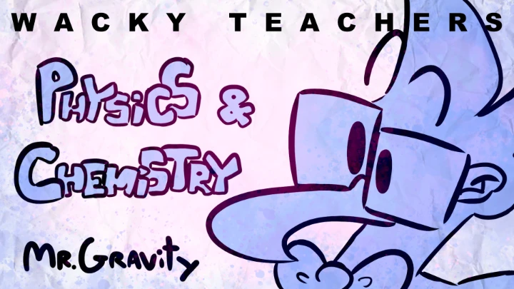 WACKY TEACHERS - Meet the Teachers Ep.1: Mr.Gravity