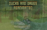 Ducks and Drugs Reanimated