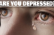 Are you depressed?