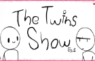 The Twins Show - Episode 1 - &quot;The Beginning&quot;