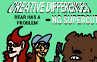 Creative Differences: Bear Has A Problem - THE NEWGROUNDS SUPERCUT