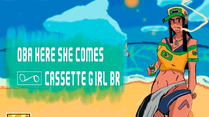 Oba here she comes, cassette girl Brazilian