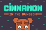 Cinnamon in the Dungeon