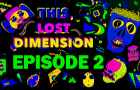 This Lost Dimension | EP02 | Lennon meets Max