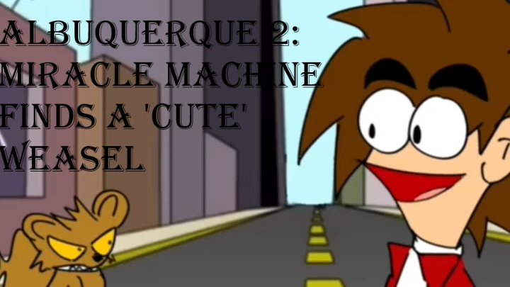 Albuquerque 2 - Miracle Machine finds a 'cute' weasel