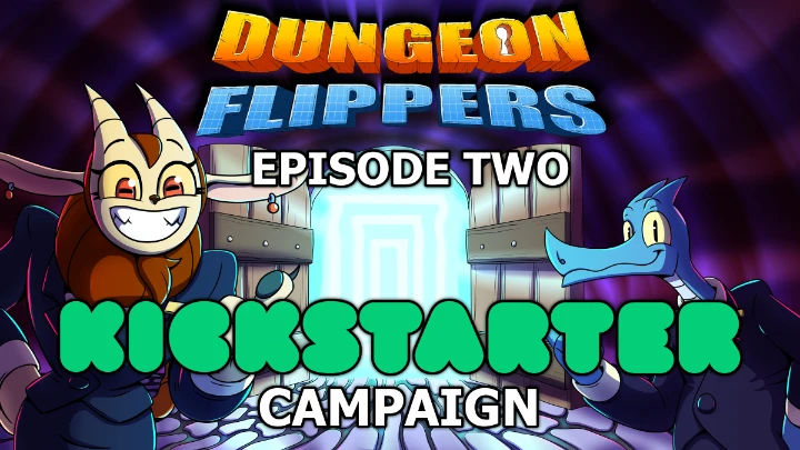 Dungeon Flippers Episode TWO Kickstarter!