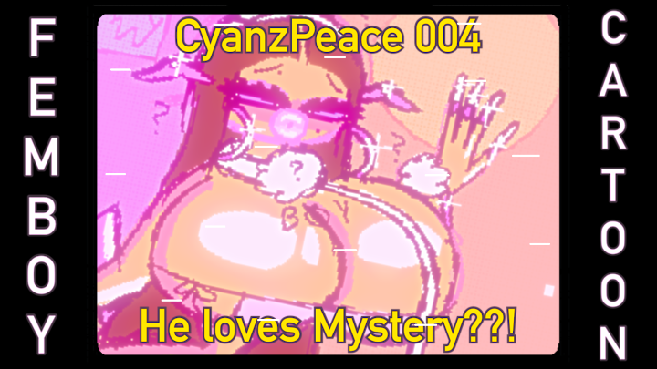 Femboy Cartoon | He likes Mystery??! | CyanzPeace_004